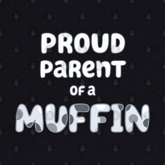 Proud Parent of a Muffin by Yue